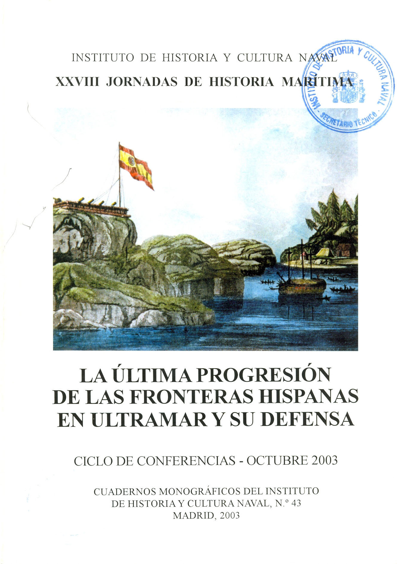 La última progresión de las fronteras hispanas en ultramar y su defensa