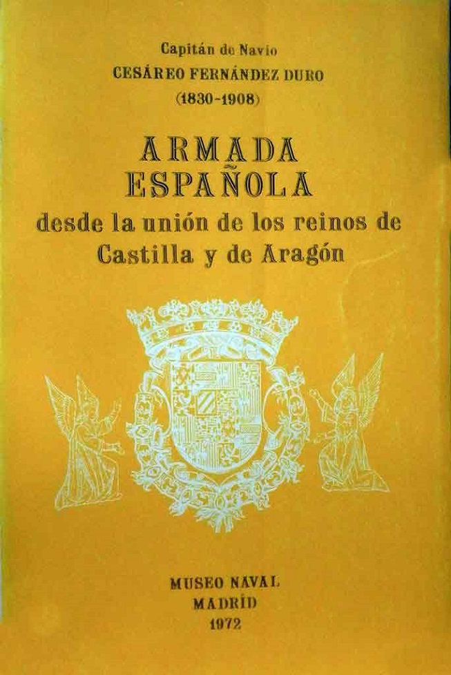 Cesáreo Fernández Duro - Armada Española (desde la unión de los reinos de Castilla y Aragón)